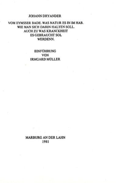 Vom Eymsser Bade: Was natur es in jm hab. Wie man sich darin halten soll. Auch zu was kranckheit es gebraucht sol werden (Basilisken-Drucke) Medicine