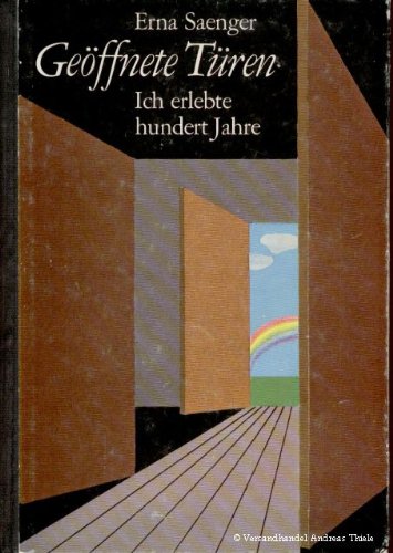 Geöffnete Türen. Ich erlebte hundert Jahre - Saenger, Erna book