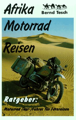 Afrika Motorrad-Reisen / Ratgeber: Motorrad (Ver-)Führer für Fernreisen Travel Guides
