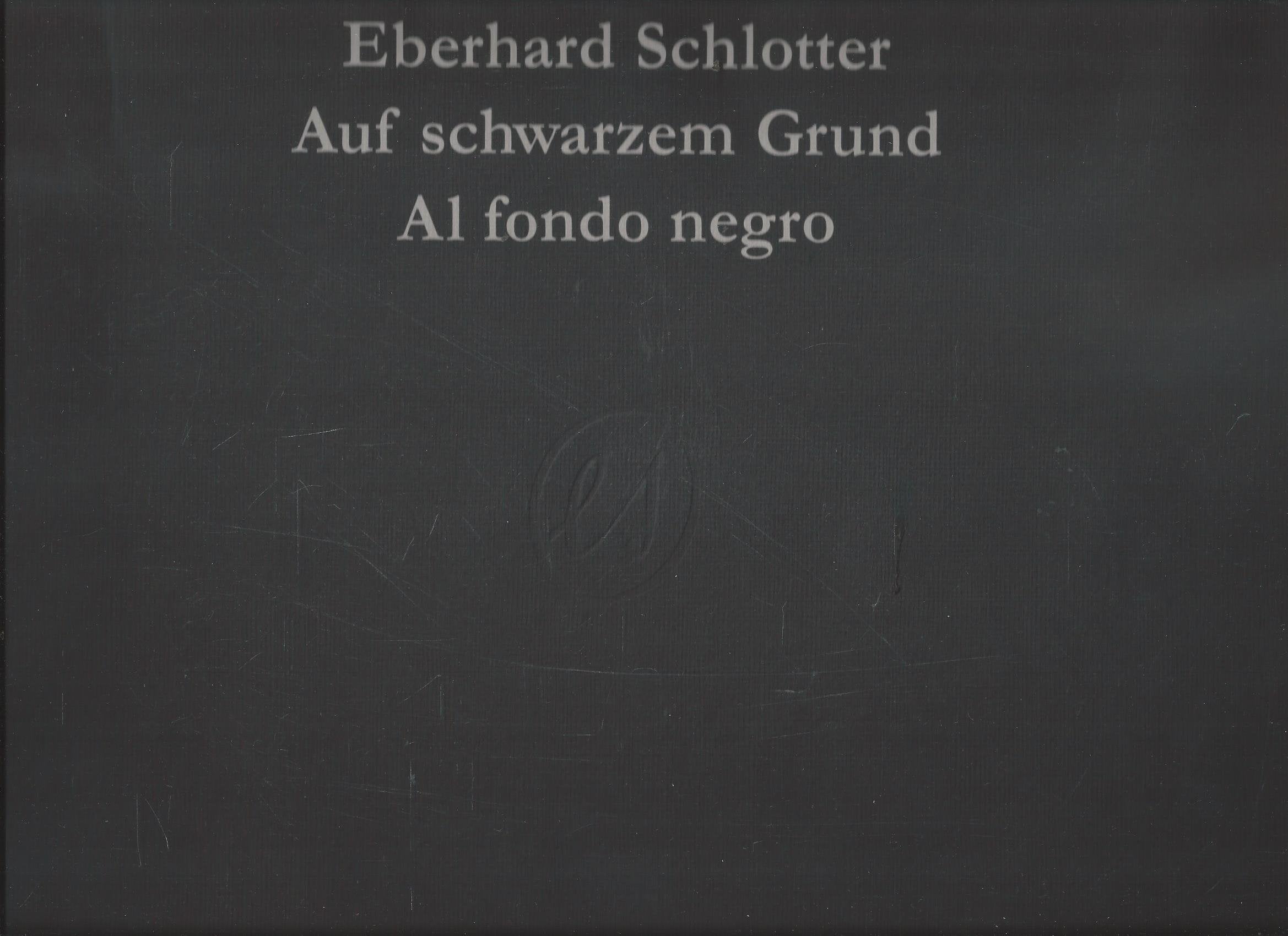 Eberhard Schlotter - Auf dunklem Grund - Al fondo negro. Aus dem Radierwerk 1945-1984 Film, Art & Culture
