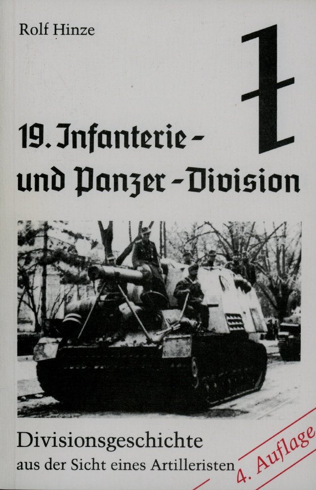 19. Infanterie- und Panzer-Division. Divisionsgeschichte aus der Sicht eines Artilleristen Politics & History