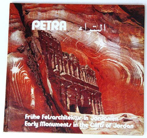 Petra. Frühe Felsarchitektur in Jordanien. Early Monuments in the Cliffs of Jordan Politics & History