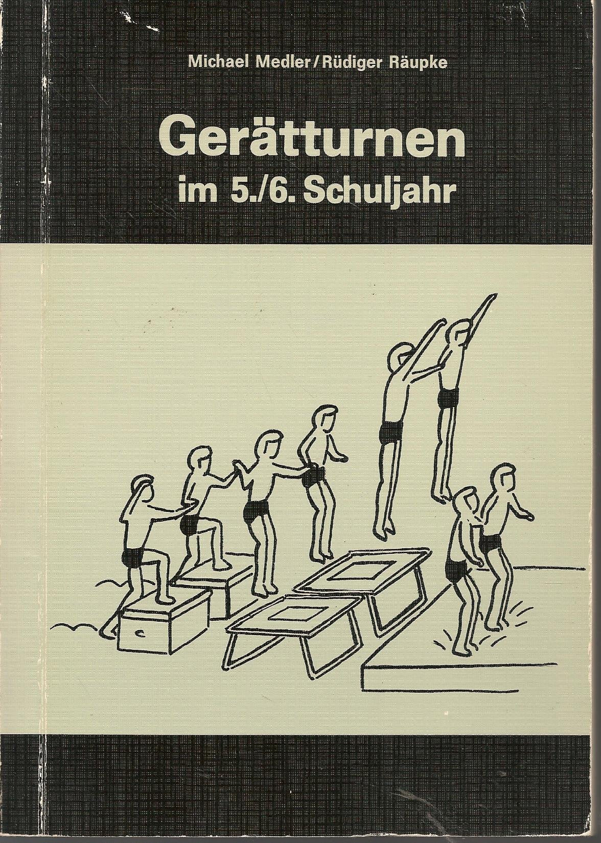 Gerätturnen im 5./6. Schuljahr (Anregungen für den praktischen Sportunterricht) Education & Training