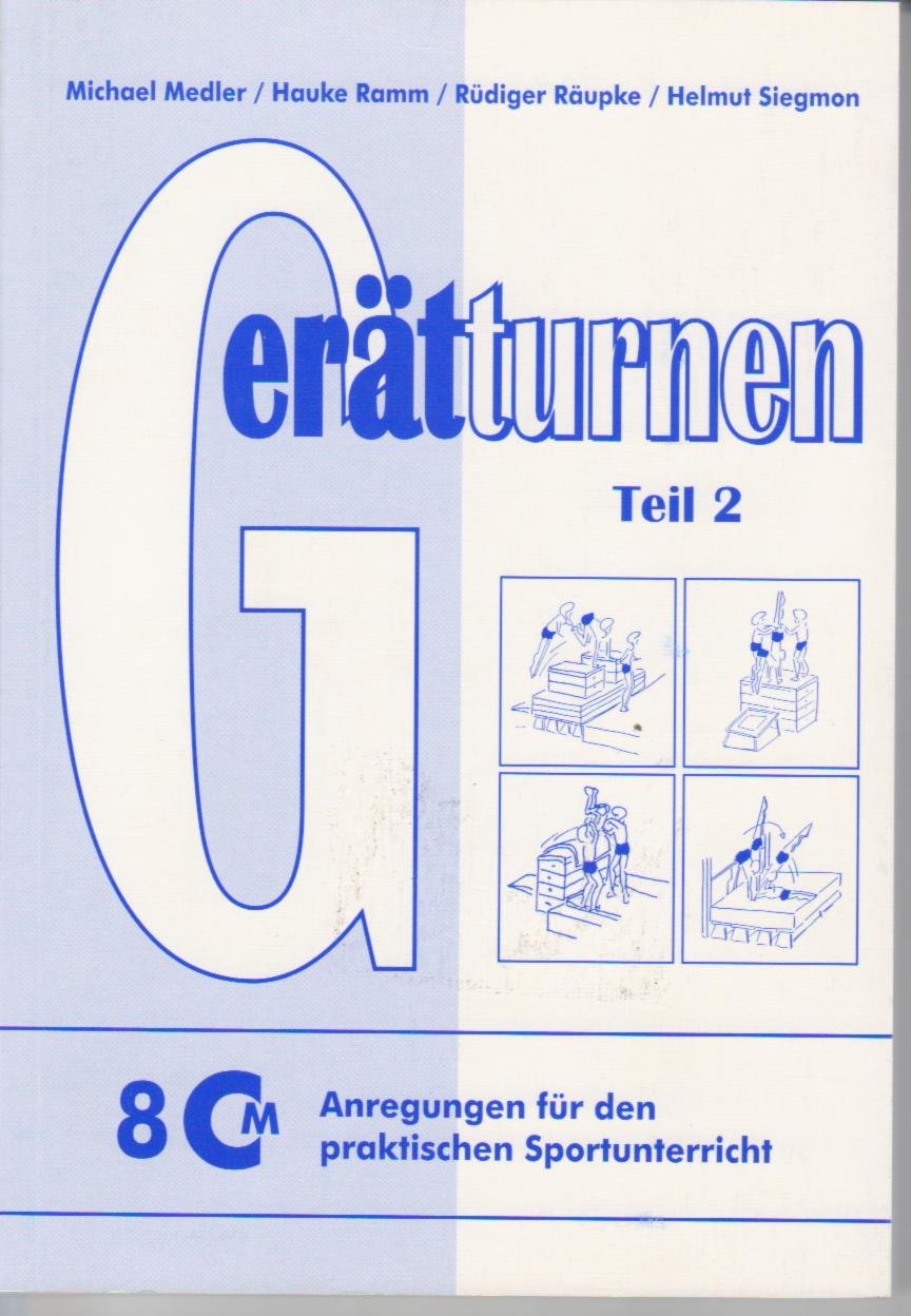 Gerätturnen Teil 2 (Anregungen für den praktischen Sportunterricht) Learning & Reference