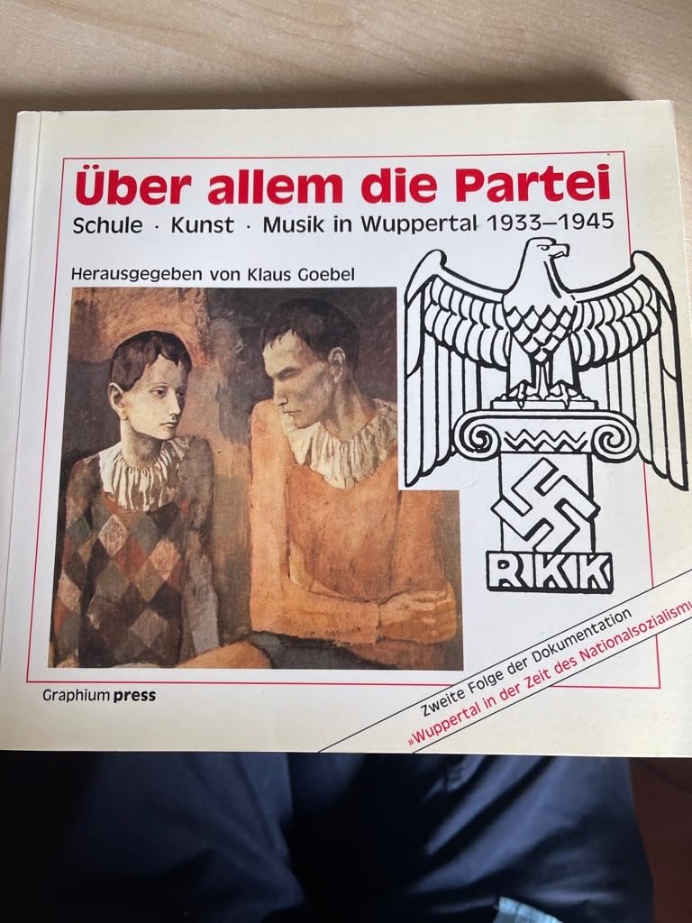 Über allem die Partei: Schule. Kunst. Musik in Wuppertal 1933-1945 Books