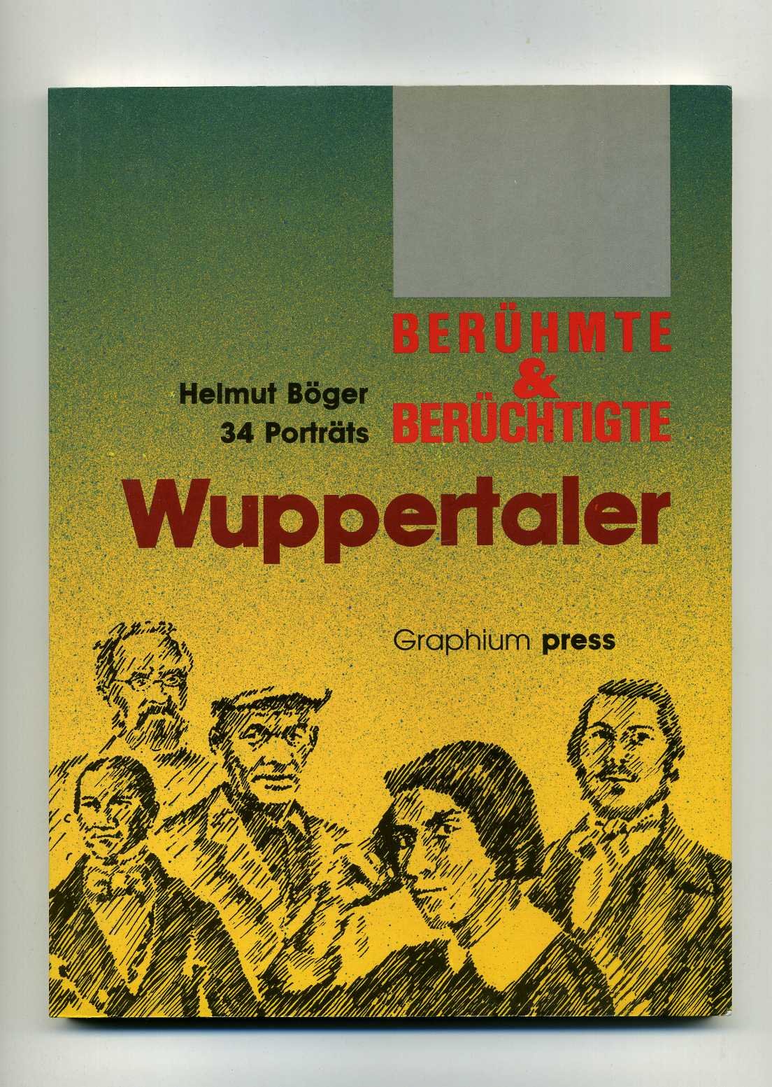 Berühmte und berüchtigte Wuppertaler 34 Portr. Travel