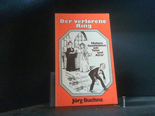 Der verlorene Ring : heitere Geschichten um Talar u. Altar Books