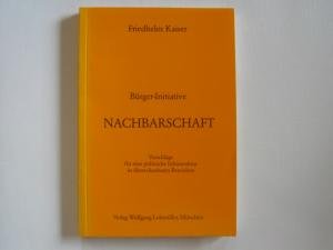 Bürger-Initiative Nachbarschaft. Vorschläge für eine politische Infrastruktur in überschaubaren Bereichen Books