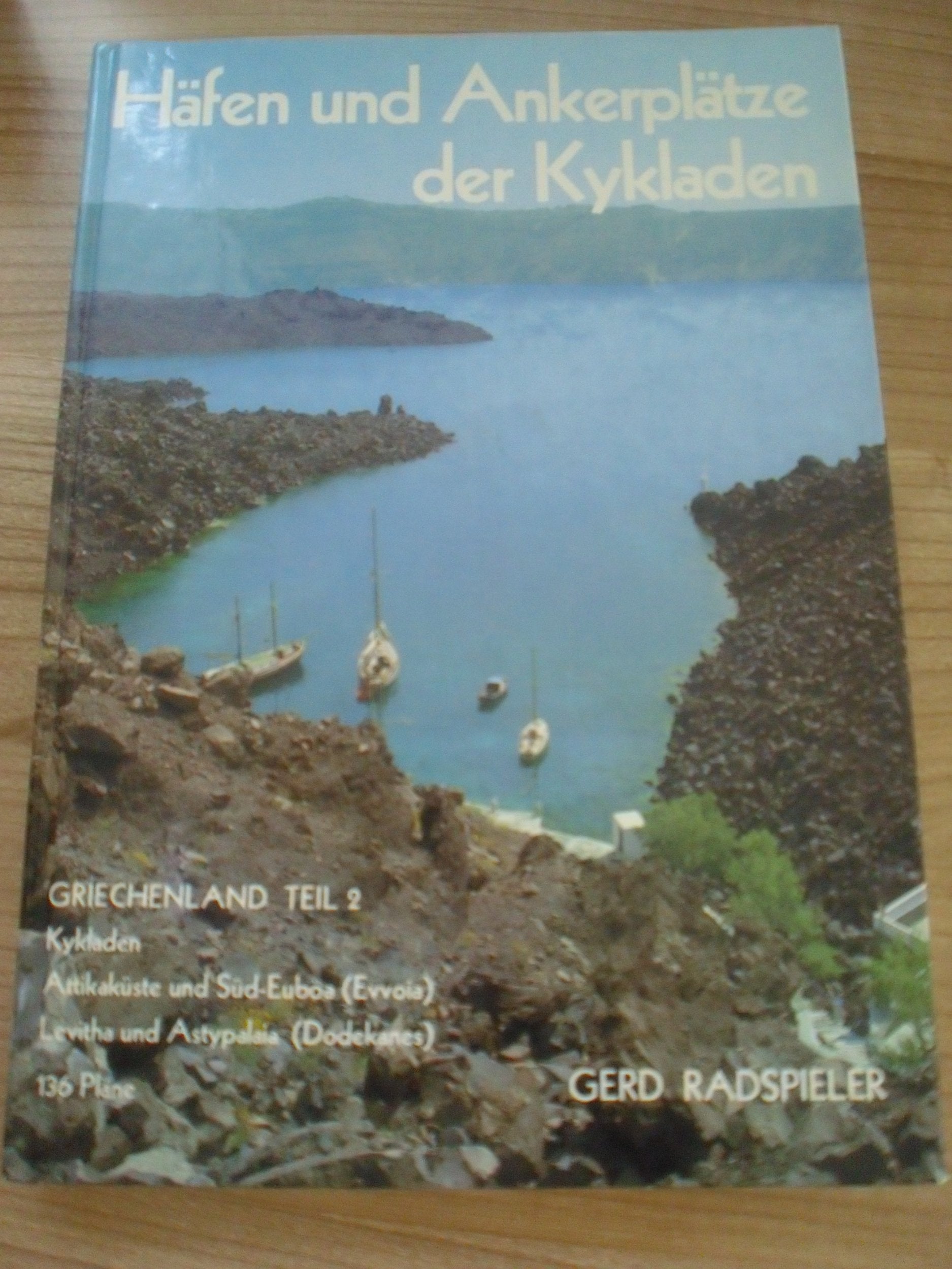 Häfen und Ankerplätze der Kykladen (Griechenland Teil 2) (für Segler und Motorbootsfahrer) Books