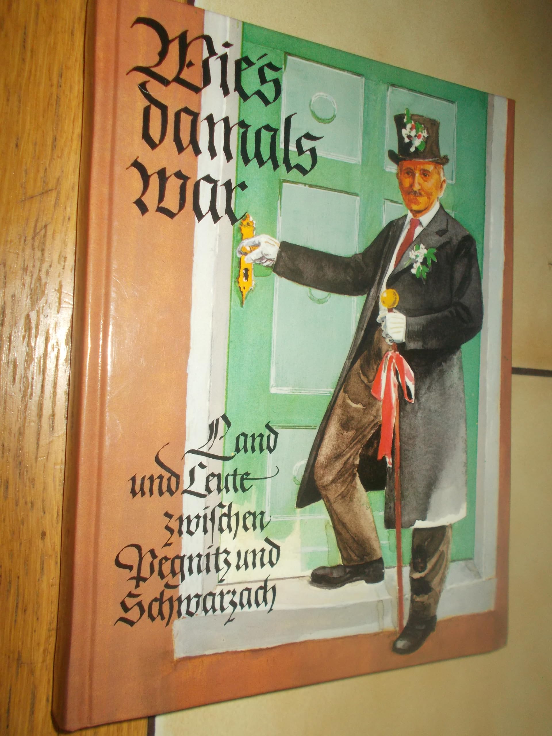 Wies damals war.Land und leute zwischen Pegnitz und Schwarzach Books