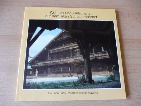 Wohnen und Wirtschaften auf dem alten Schusteröderhof by Baumgar... book