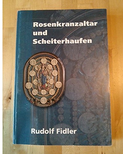 Rosenkranzaltar und Scheiterhaufen: Das Rosenkranzretabel zu Werl/Westfalen (1631) im Wirkfeld von Konfessionspolitik, Marienfrömmigkeit und Hexenglaube (Livre en allemand) book