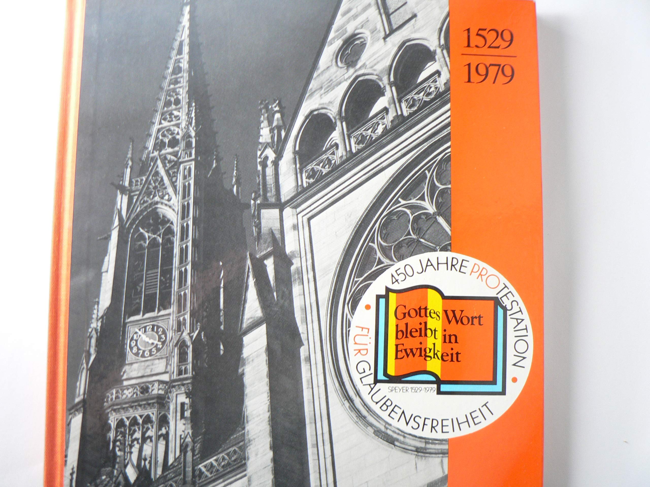 Die Feier der Protestation. Dokumentation zur 450-Jahrfeier der Protestation in Speyer Books