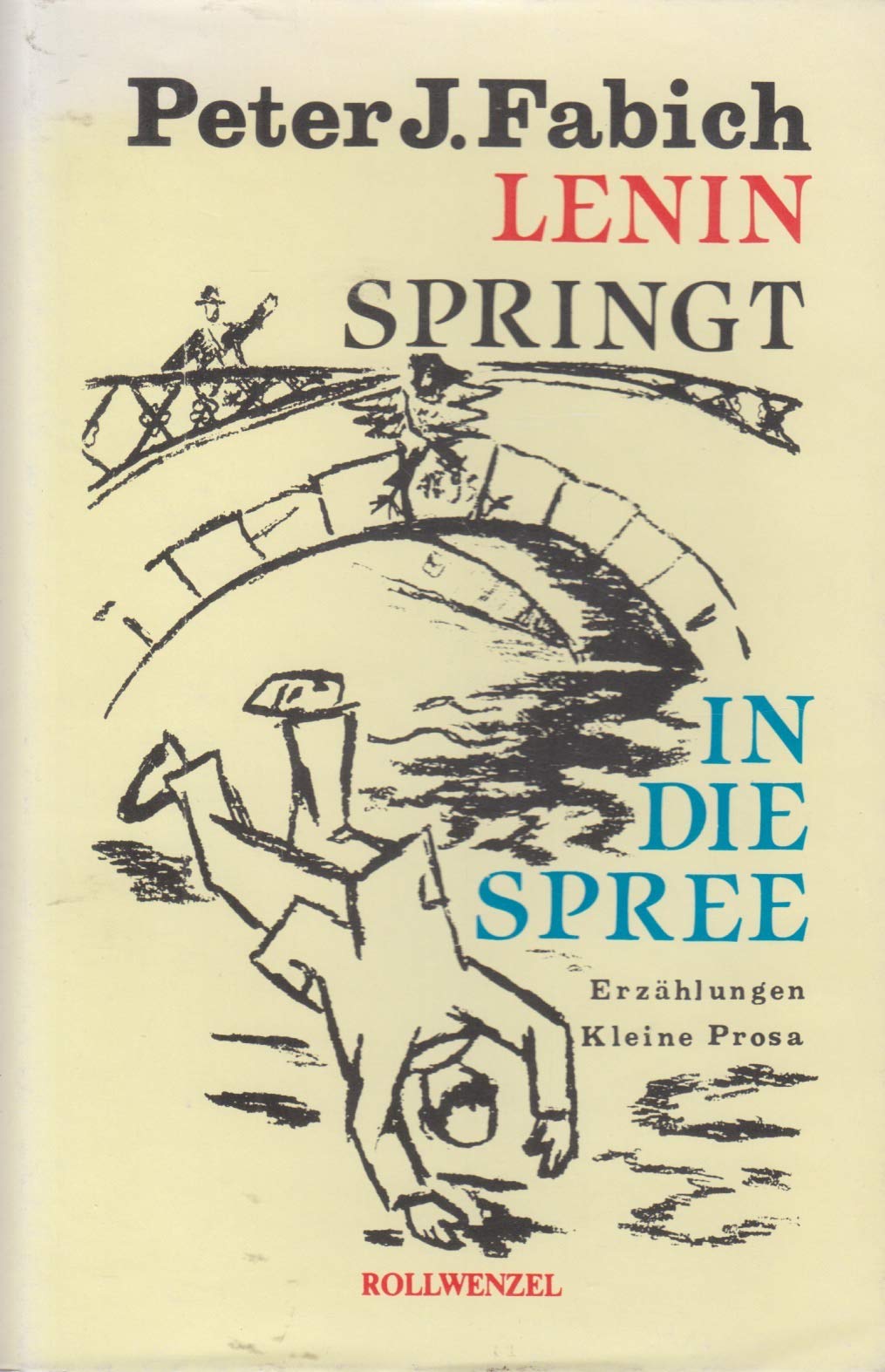 Lenin springt in die Spree: Erzählungen - Kleine Prosa (Rollwenzel) Memories