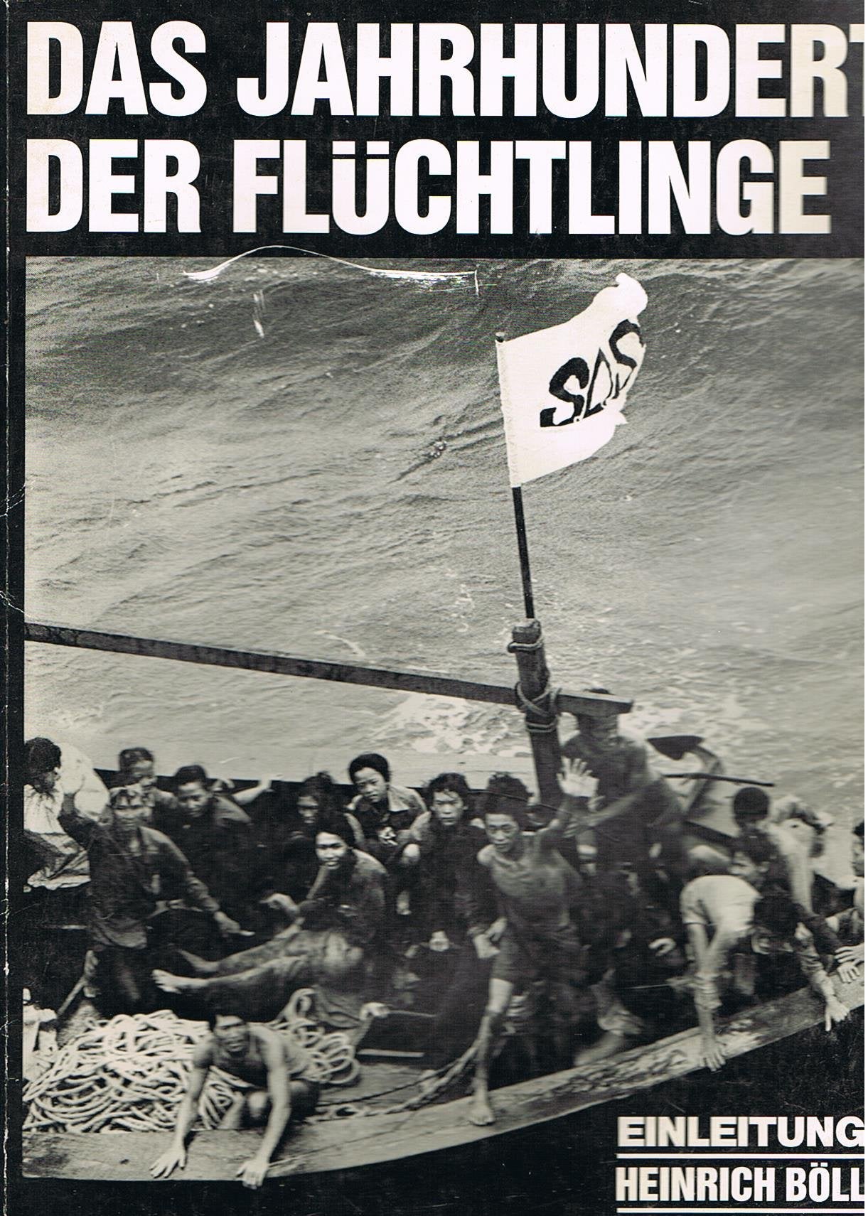 Das Jahrhundert der Flüchtlinge. Ein Schiff für Vietnam. Ärzte für Kambodscha. Not-Ärzte für Afghanistan. Not-Ärzte für Somalia Social Sciences