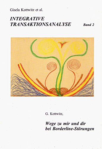Integrative Transaktionsanalyse: Wege zu mir und dir bei Borderline-Störungen Books