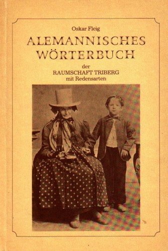 Alemannisches Wörterbuch , der Raumschaft Triberg mit Redensarten Books