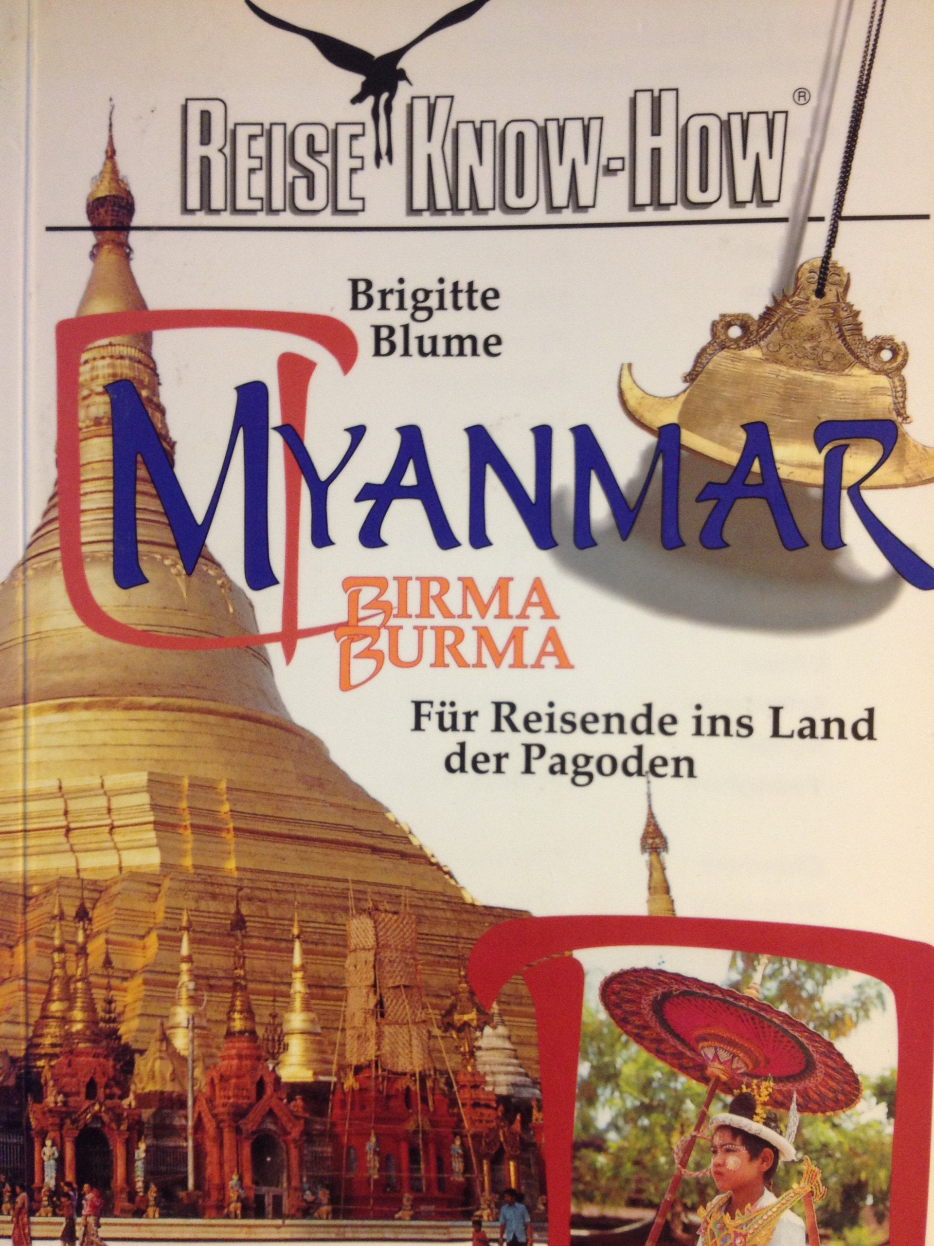 Myanmar ( Birma / Burma). Reise Know- How. Für Reisende ins Land der Pagoden Maps & Plans