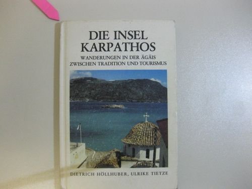 Die Insel Karpathos. Wanderungen in der Ägäis zwischen Tradition und Tourismus Politics & History