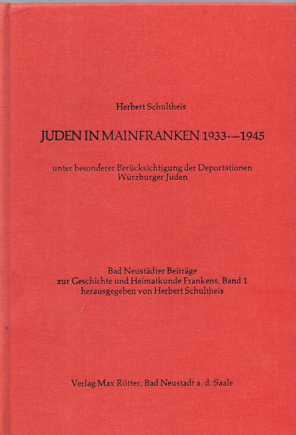 Juden in Mainfranken 1933-1945 unter besonderer Berücksichtigung der Deportation Würzburger Juden Books