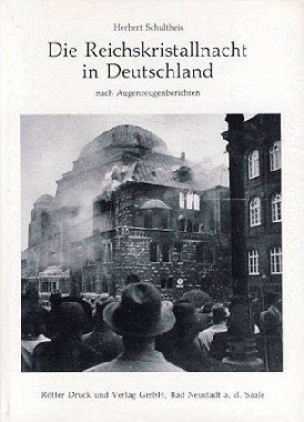 Die Reichskristallnacht in Deutschland: Nach Augenzeugenberichten (Bad Neustädter Beiträge zur Geschichte und Heimatkunde Frankens) Books