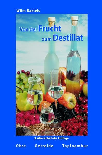 Von der Frucht zum Destillat: Obst- Getreide- Topinambur Leisure, Home & Garden
