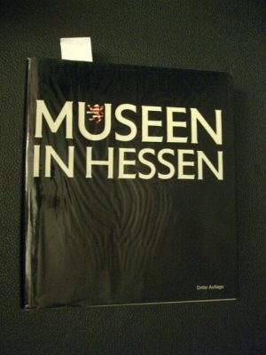 Museen in Hessen. Handbuch der öffentlich zugänglichen Museen und Sammlungen im Lande Hessen Books