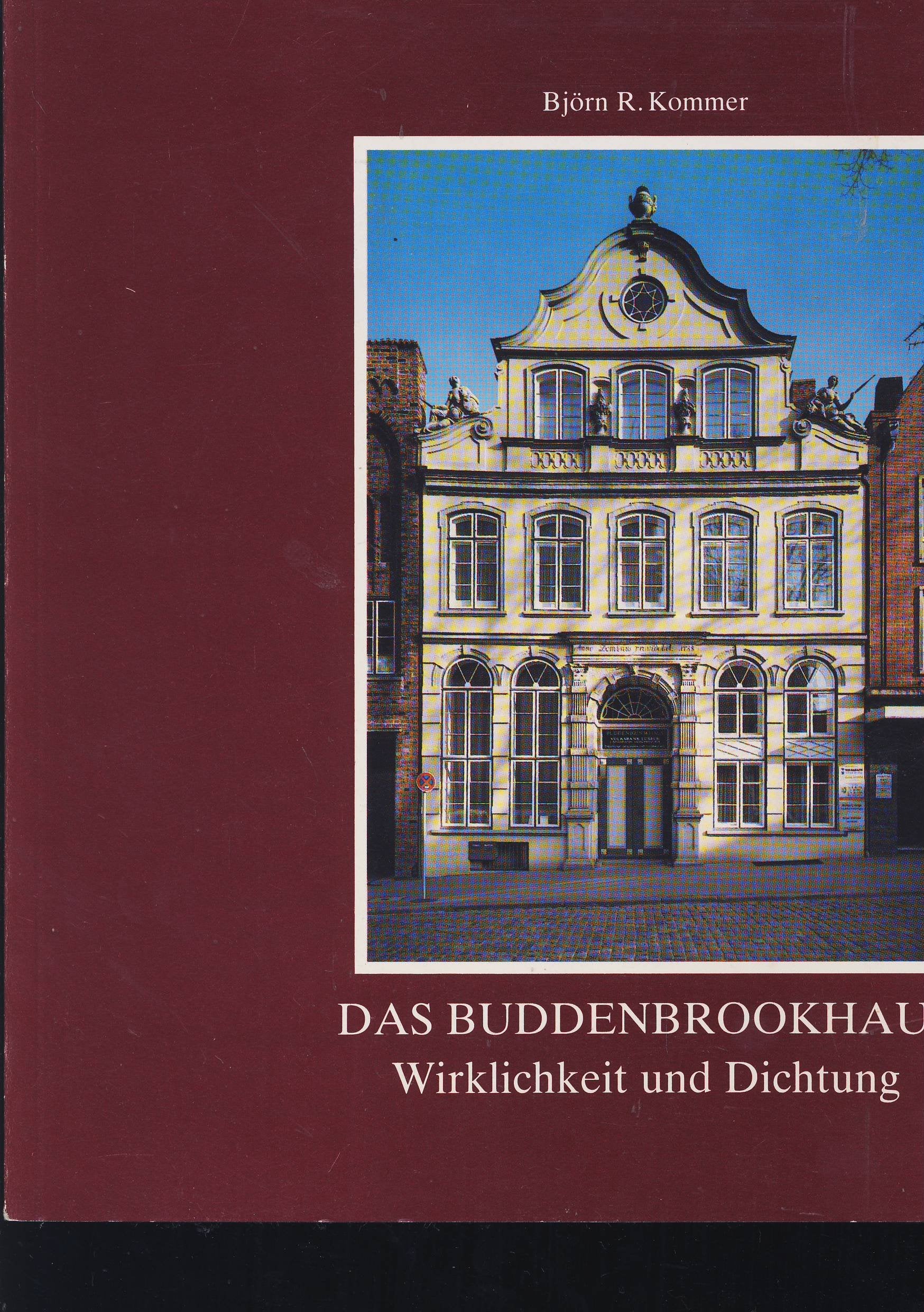Das Buddenbrookhaus : Wirklichkeit u. Dichtung , . Books