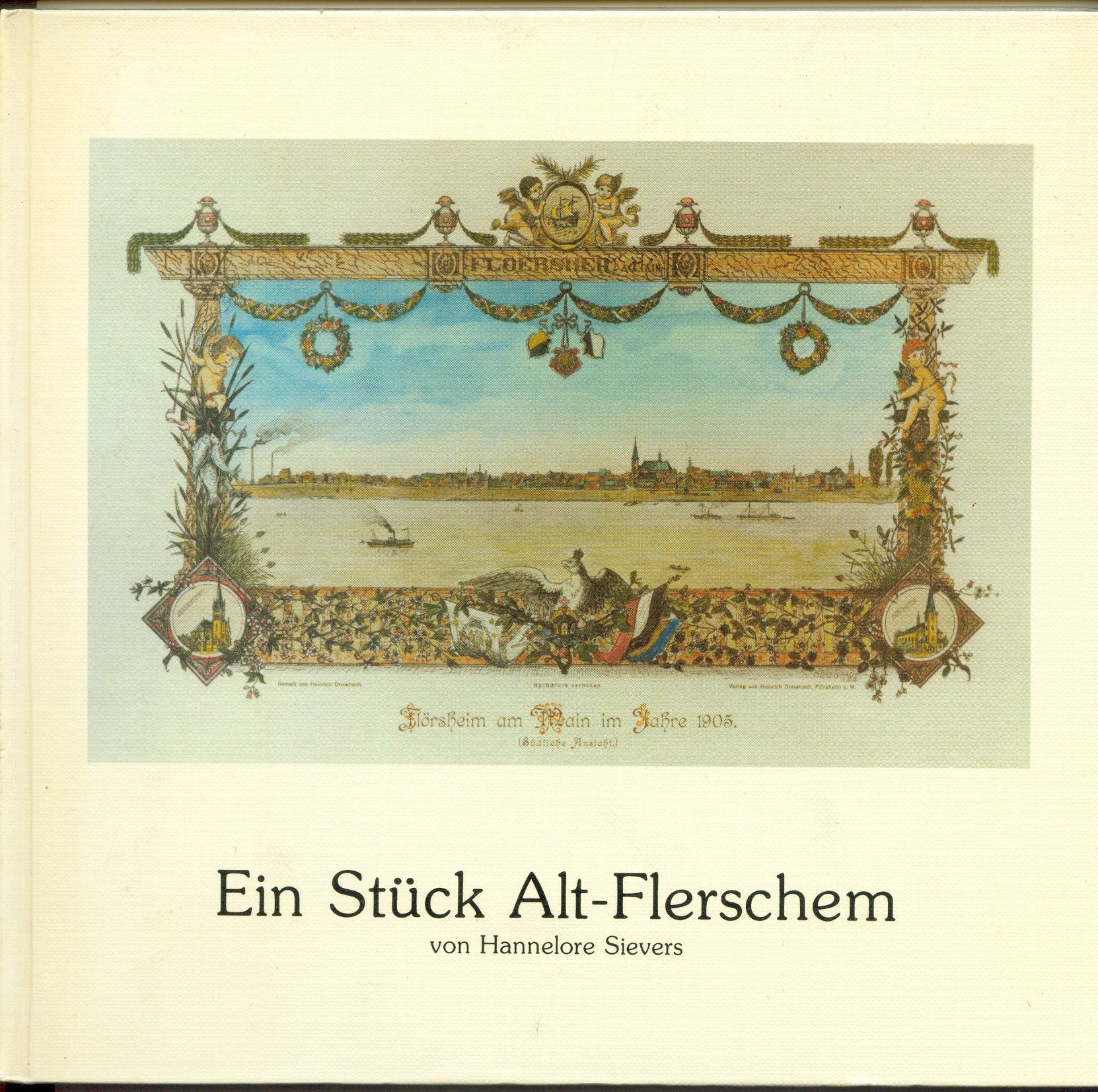 Ein Stück Alt-Flerschem: Alt-Flerschem, e. Stadt wie e. Bilderbuch, e. Bilderbuch für e. Stadt Books