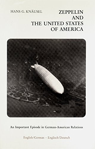 Zeppelin and the United States of America. An Important Episode in German-American Relations Books