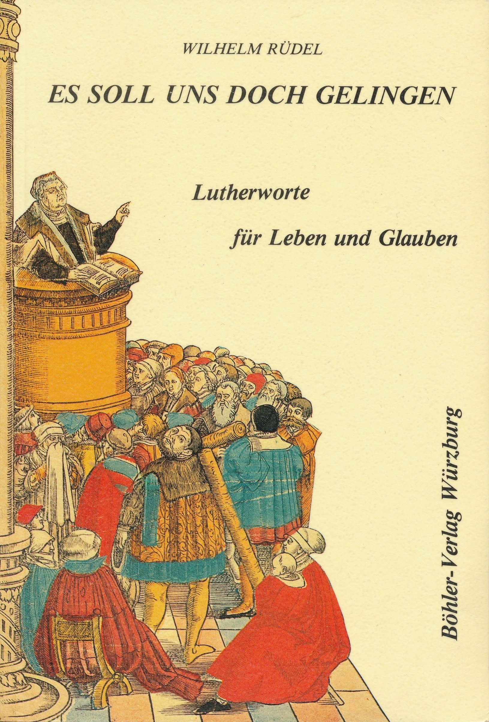 Es soll uns doch gelingen. Lutherworte für Leben und Glauben Books