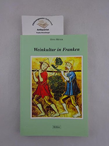 Weinkultur in Franken. Der Wein in Geschichte, Alltag und Religiosität Books