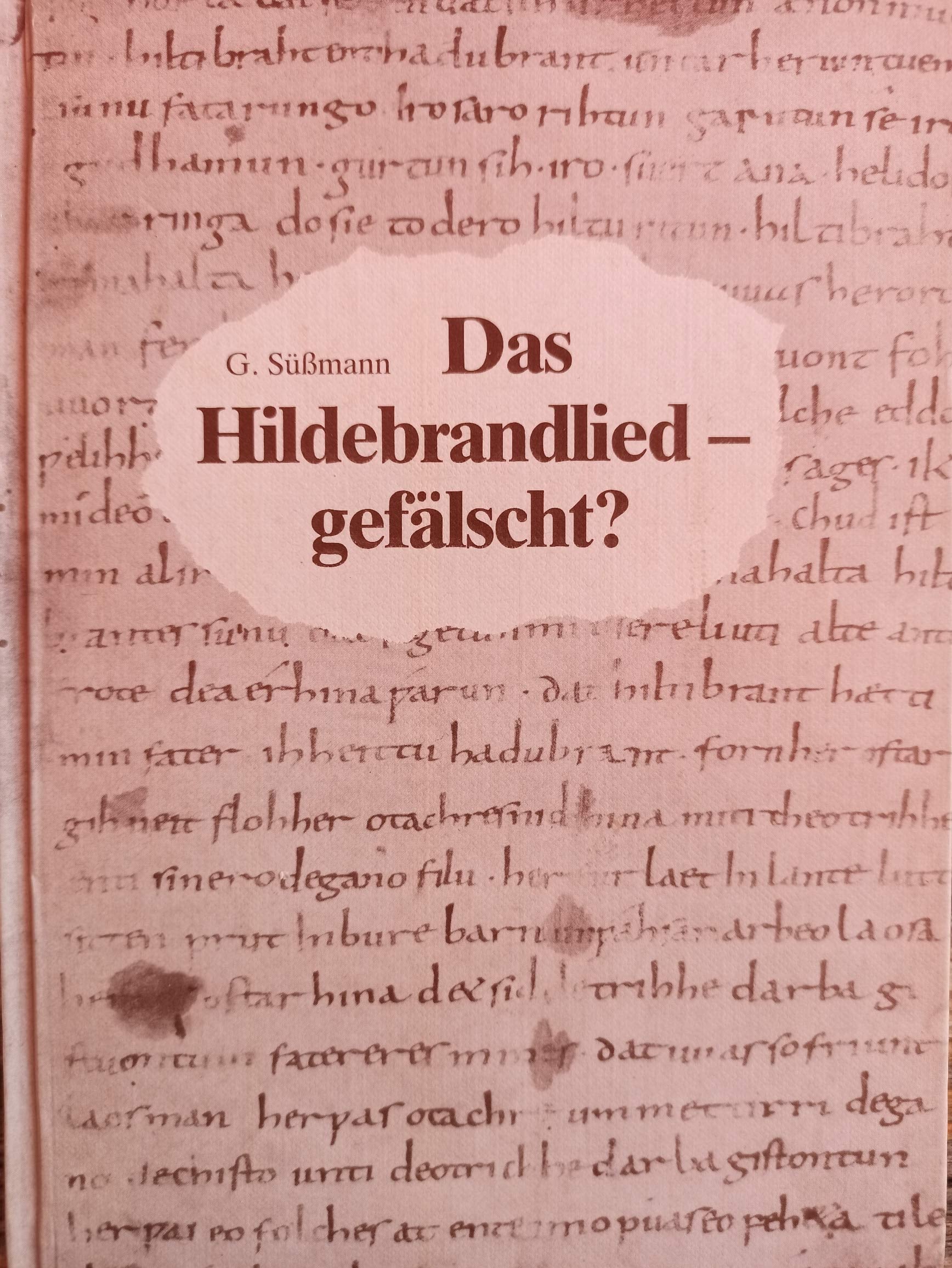 Das Hildebrandlied - gefälscht? Mit einem Anhang: "Wo blieben die Archivalien von Grebenstein?" Books