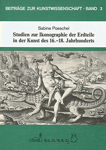 Studien zur Ikonographie der Erdteile in der Kunst des 16.-18. Jahrhunderts Film, Art & Culture