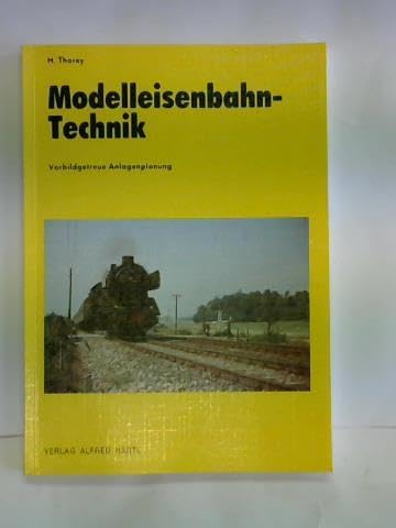 Modelleisenbahn-Technik. Vorbildgetreue Anlagen-Planung, Strecken, Gleisbau, Weichenbau, Lichtschranken Business & Technology