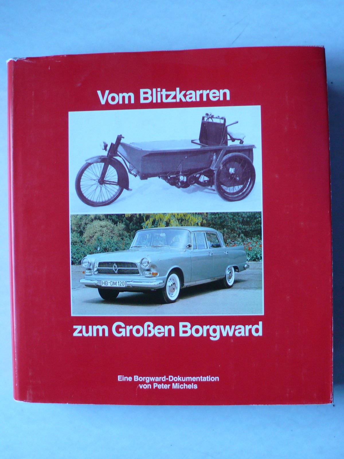 Product Image: Vom Blitzkarren zum Grossen Borgward. Eine Borgward-Dokumentation