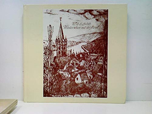 Wiedersehen mit der Mosel. Gedanken und Gedichte mit Zeichnungen bekannter Moselkünstler Books