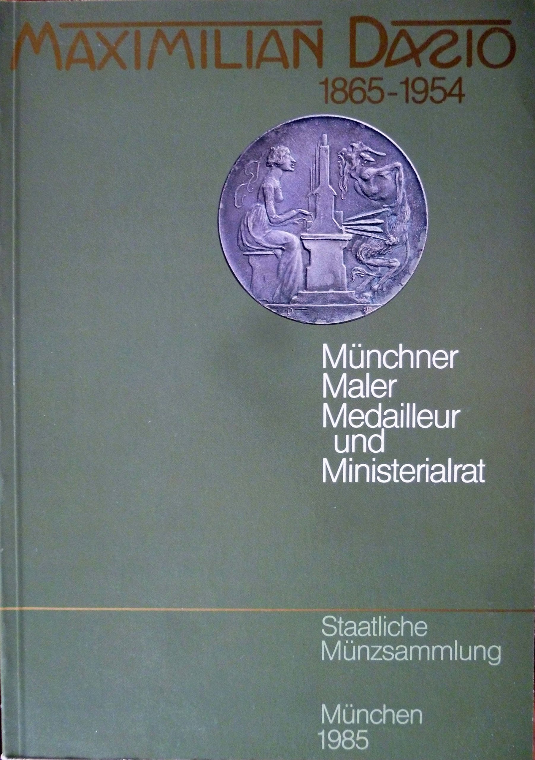 Maximilian Dasio, 1865-1954: Münchner Maler, Medailleur und Ministerialrat book