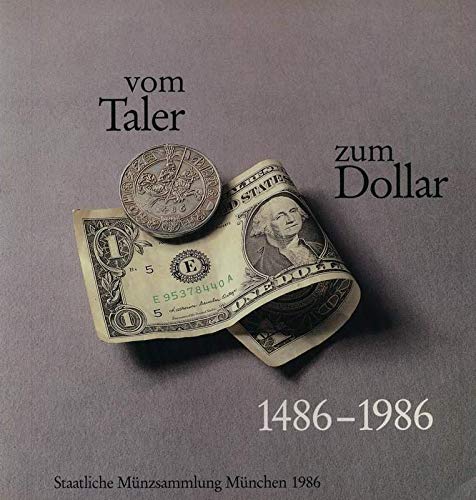 Vom Taler zum Dollar 1486-1986 Politics & History