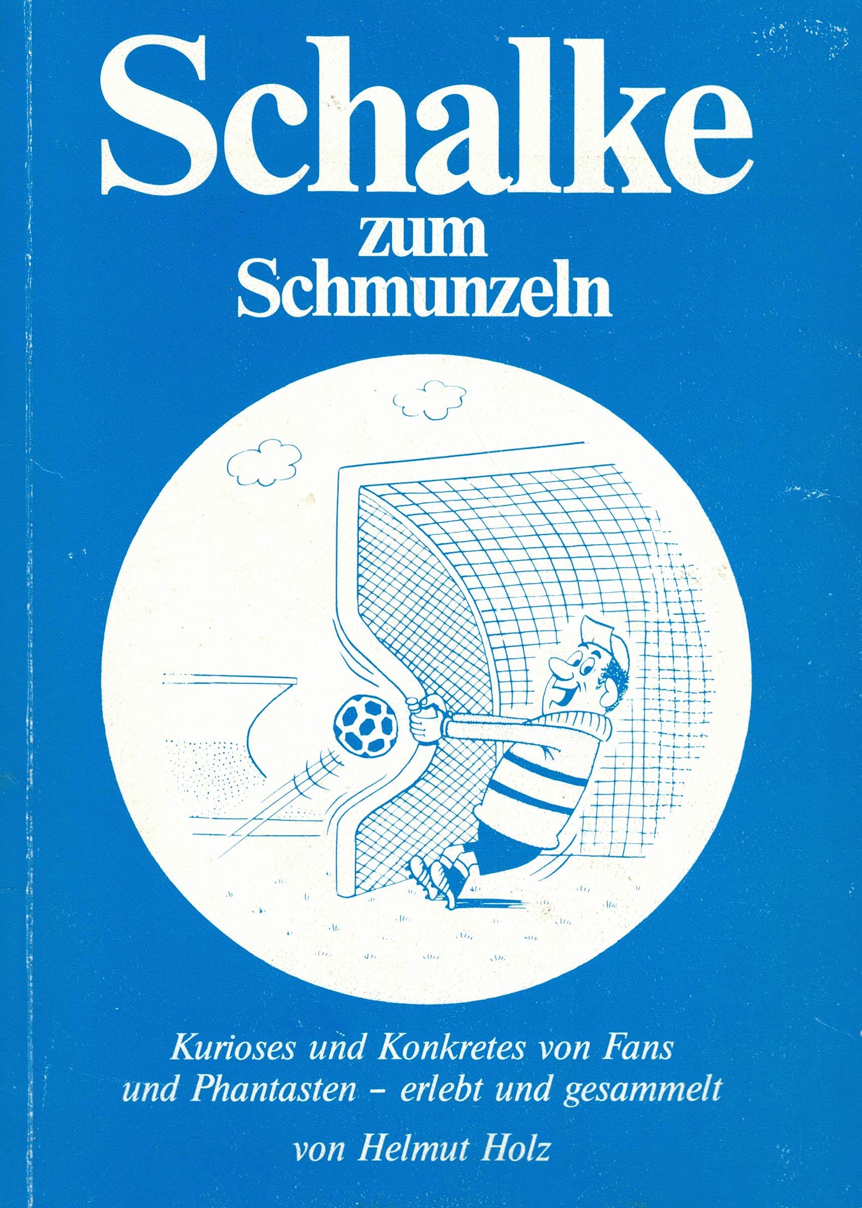 Schalke zum Schmunzeln. Kurioses und Konkretes von Fans und Phantasten Books