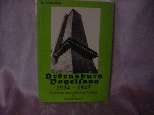 Ordensburg Vogelsang 1934-1945. Erziehung zur politischen Führung im Dritten Reich Politics & History