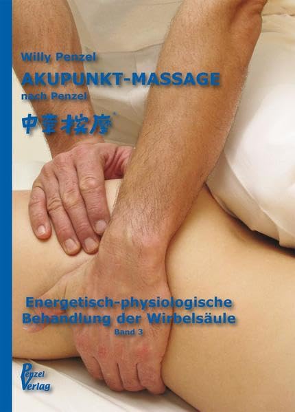 Akupunkt-Massage nach Penzel: Energetisch-physiologische Behandlung der Wirbelsäule Medicine