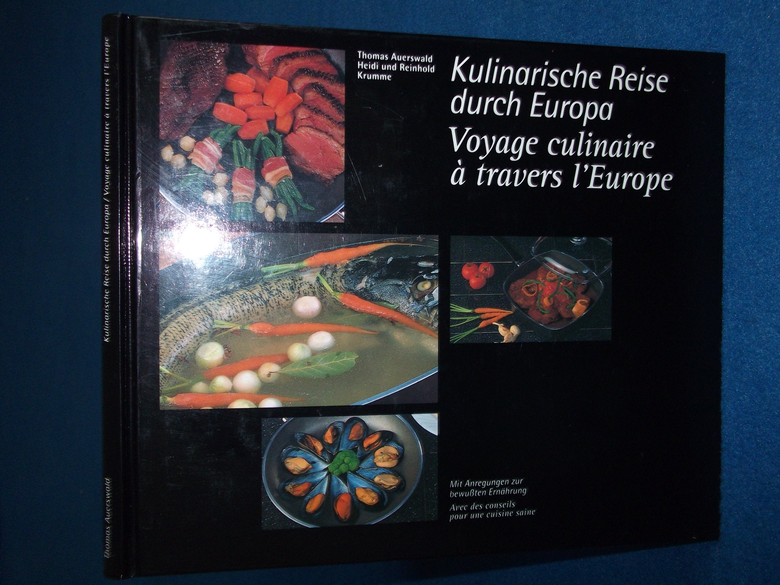 Kulinarische Reise durch Europa /Voyage culinaire à travers l'Europe Cooking & Enjoying
