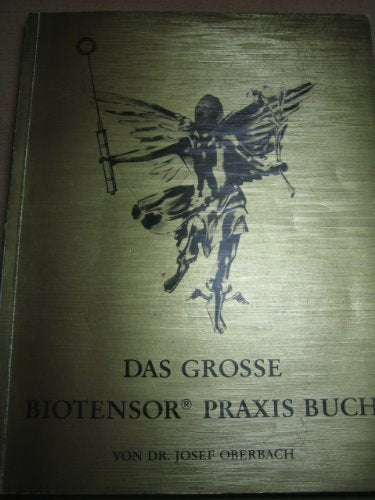 Das atomare Feuerwerk des Lebens: Biotensor-Praxisbuch I Philosophy