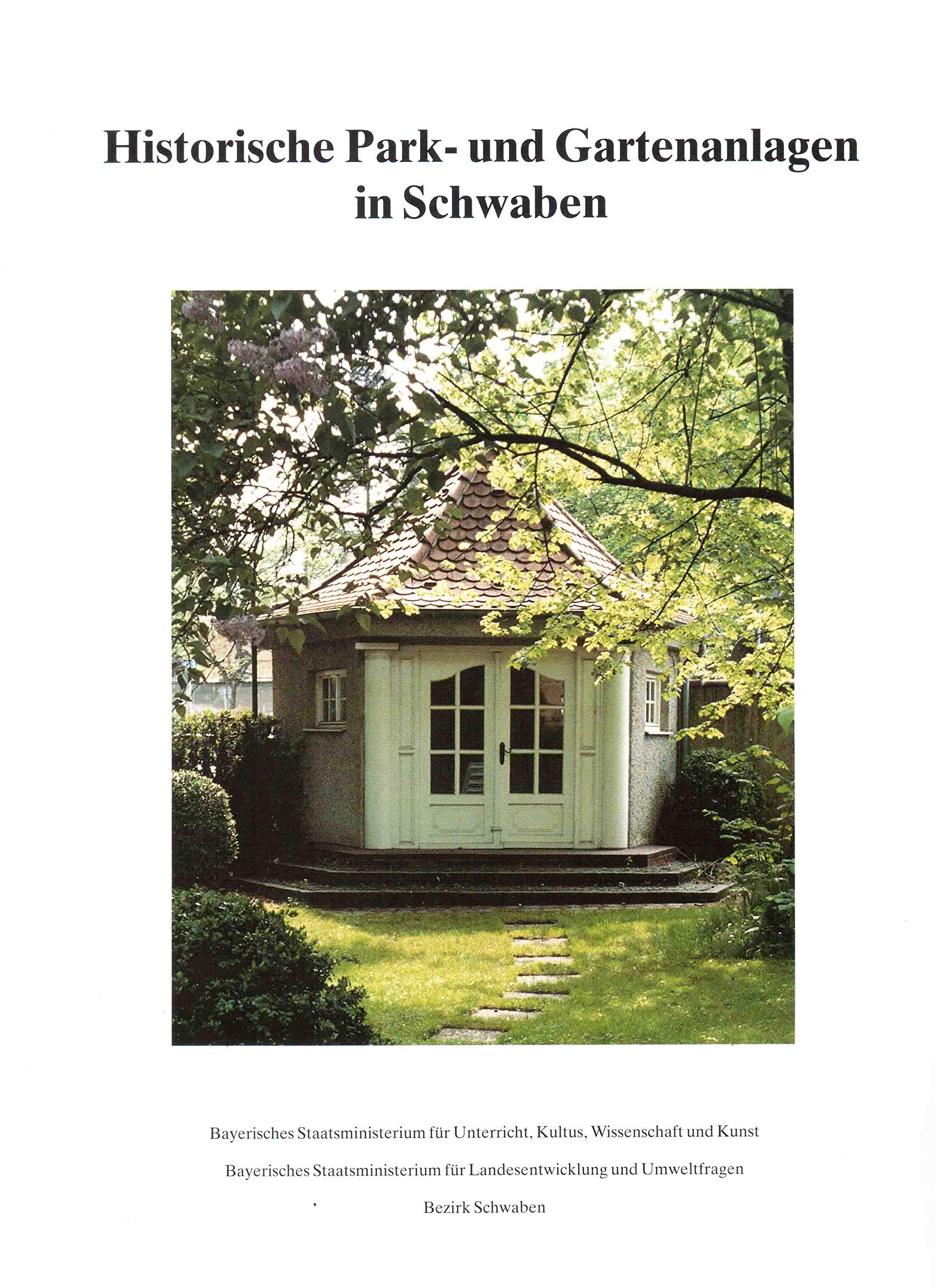 Historische Park- und Gartenanlagen in Schwaben. Ergebnisse eines Forschungsauftrages Books
