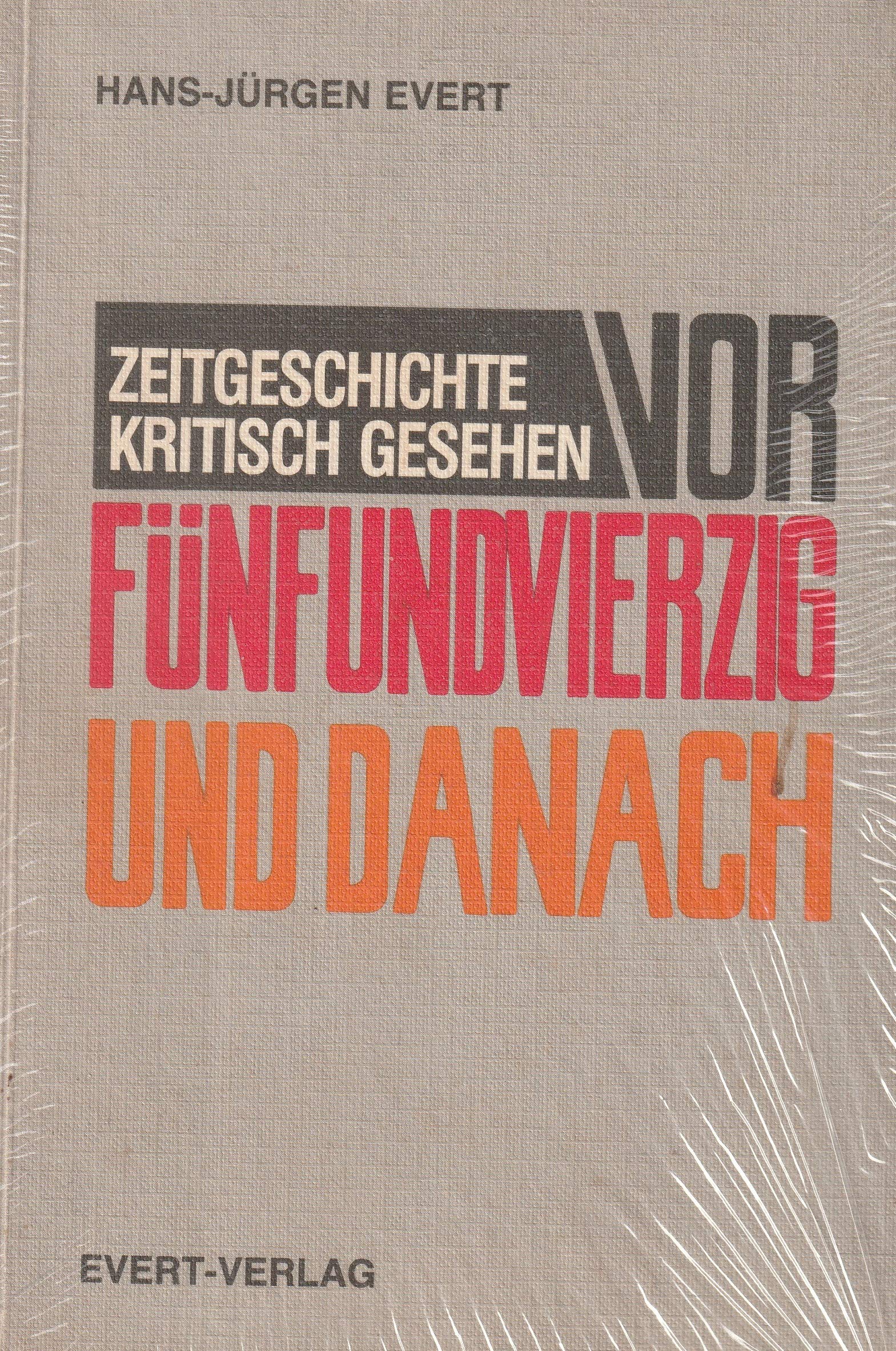 Vor Fünfundvierzig und danach. Zeitgeschichte kritisch gesehen Books