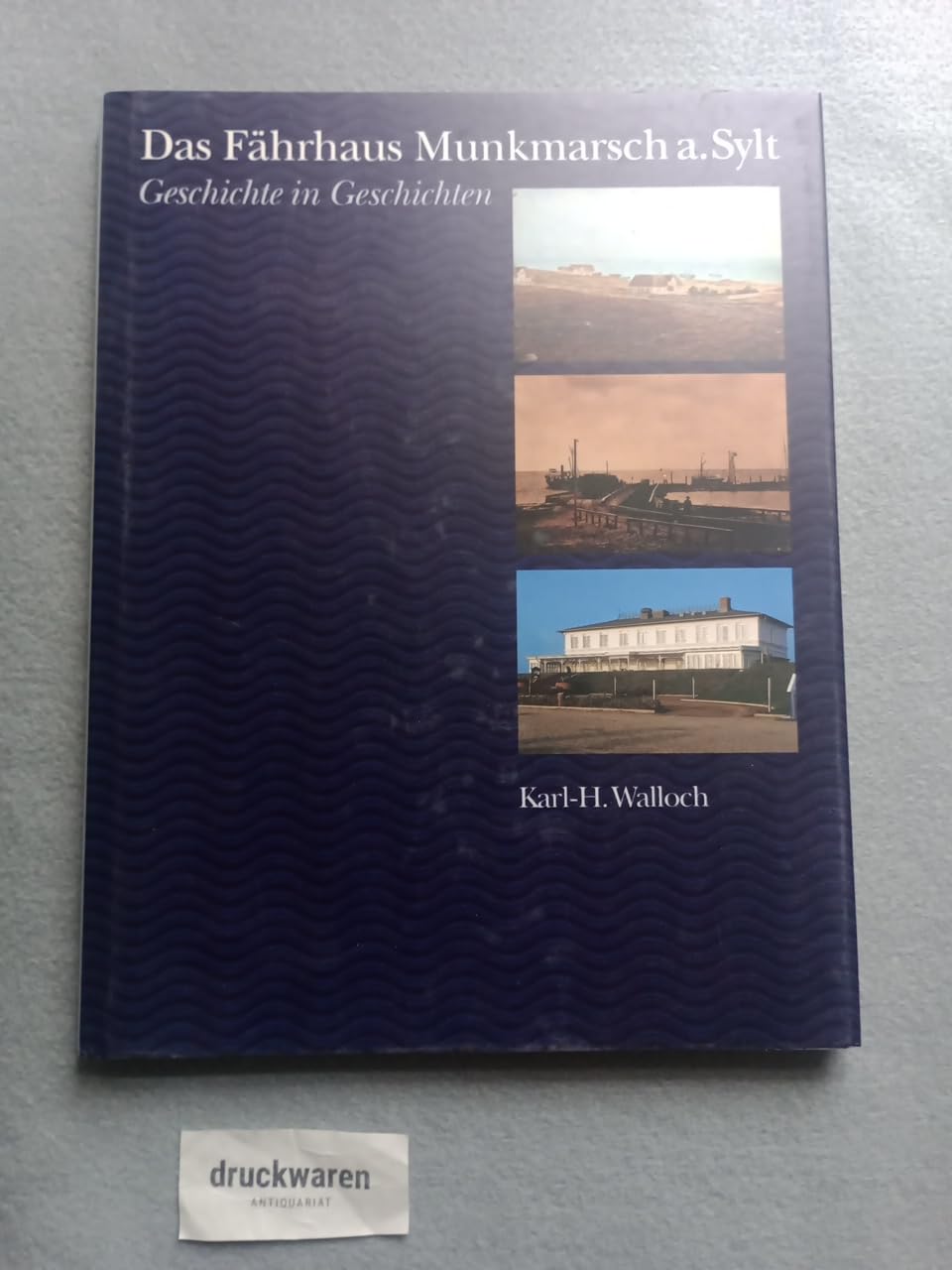 Das Fährhaus Munkmarsch auf Sylt: Geschichte in Geschichten (Livre en allemand) book