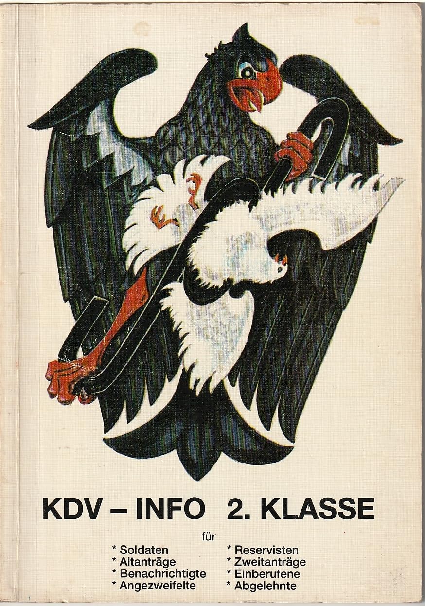 KDV-Info. 2. Klasse für Soldaten, Reservisten, Altanträge, Zweitanträge, Benachrichtigte, Einberufene, Angezweifelte, Abgelehnte Books