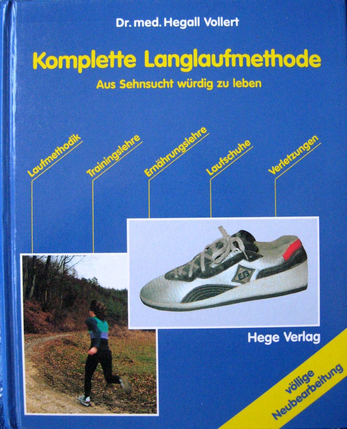 Komplette Langlaufmethode. Verletzungen, Kritische Ernährungsbetrachtung. Aus Sehnsucht würdig zu leben Books