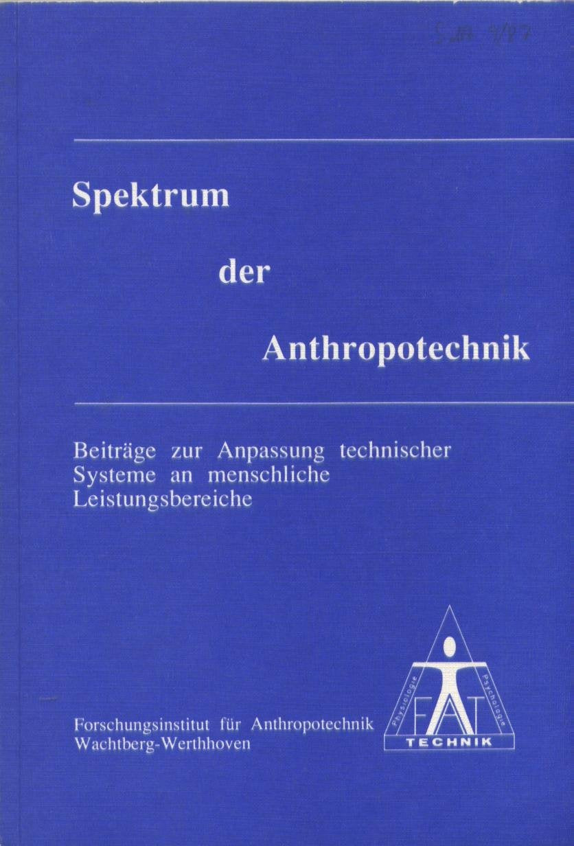 Spektrum der Anthropotechnik. Beiträge zur Anpassung technischer Systeme an menschliche Leistungsbereiche Books